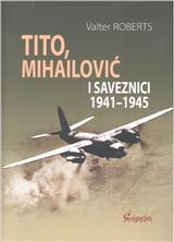 Tito, Mihailović i saveznici 1941-1945.